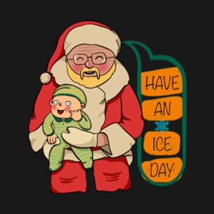 Christmas holiday "Have an Ice Day" T-Shirt