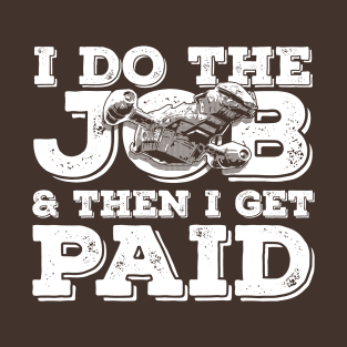 I Do The Job T-Shirt