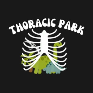 Thoracic Park Shirt, Funny Nurse T-Shirt