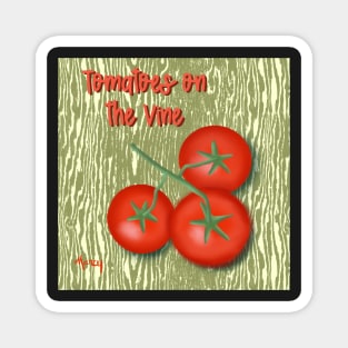 Tomatoes on the Vine Magnet