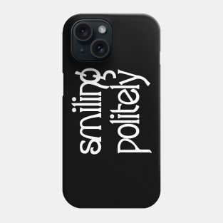 Smiling Politely Phone Case