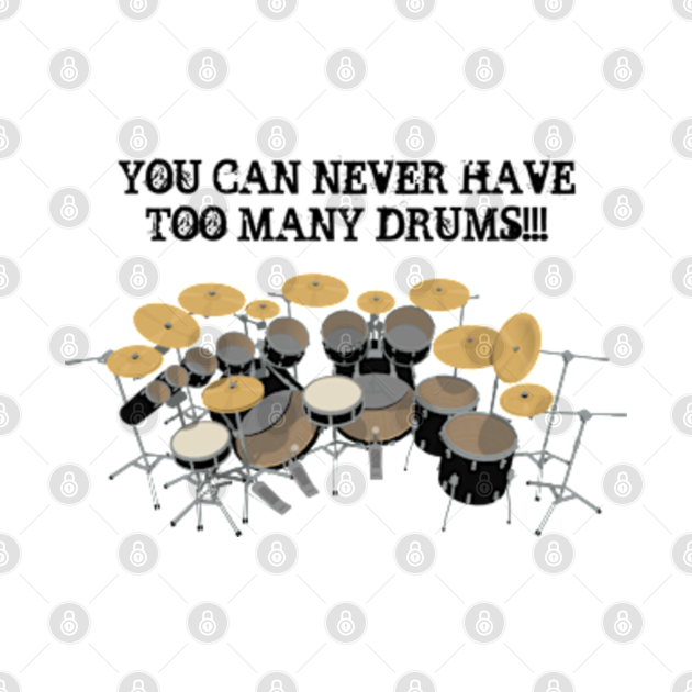 You Can Never Have Too Many Drums! Drums Tapestry TeePublic