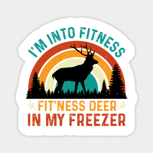 I am Into Fitness Fit'ness Deer In My Freezer Magnet