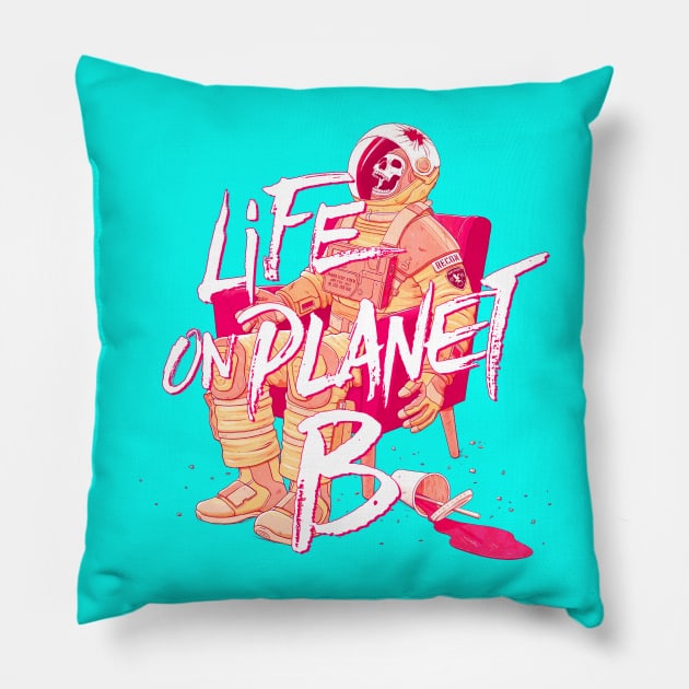 Life on Planet B Pillow by victorcalahan