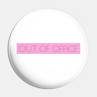 OUT OF OFFICE Pin