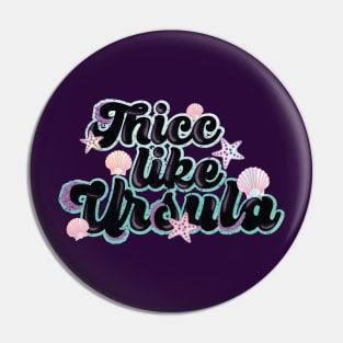 Thicc like Ursula Pin