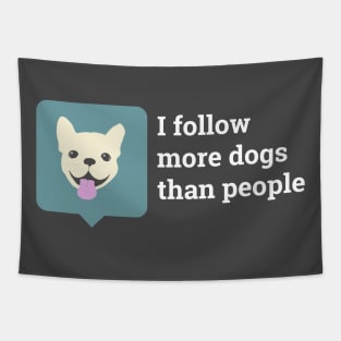 I Follow More Dogs Than People - White French Bulldog Tapestry