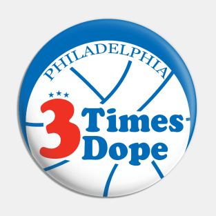 Three Times Dope Pin