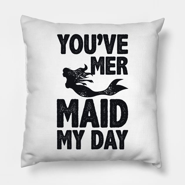 You've Mermaid My Day Pillow by radquoteshirts