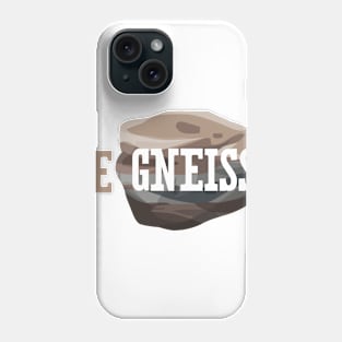 Be Gneiss Phone Case