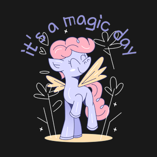 It's A Magic Day Design T-Shirt