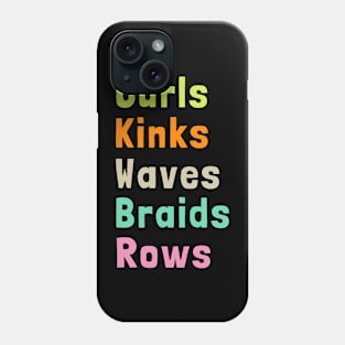 Curls & Kinks & Waves & Braids & Rows Phone Case