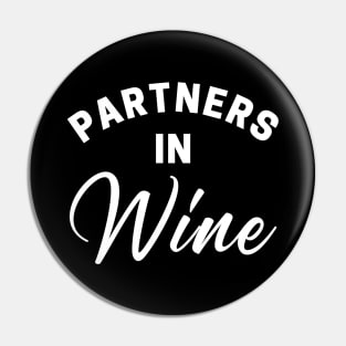 Partners In Wine. Funny Wine Lover Quote Pin