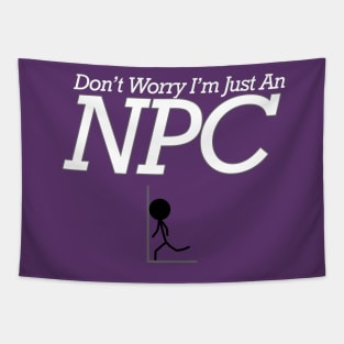 Don’t Worry I’m just an NPC Tapestry