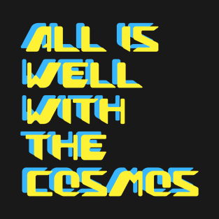 All Is Well With The Cosmos Digital Futuristic T-Shirt