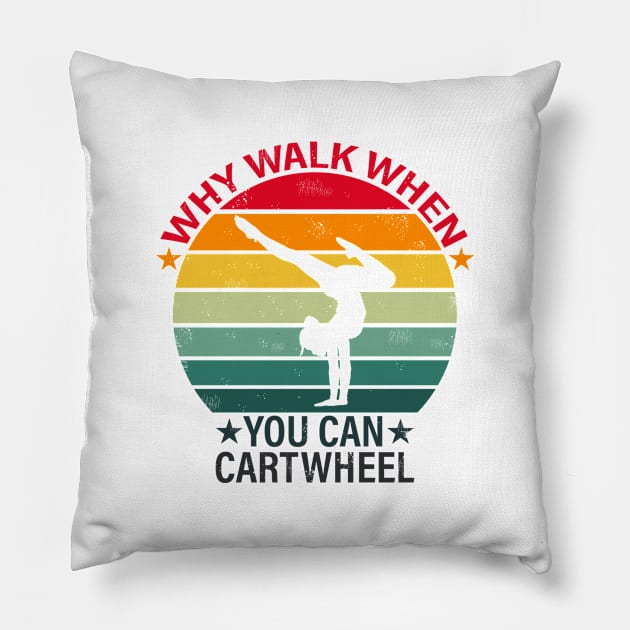 Retro Why Walk When You Can Cartwheel White Pillow by BijStore