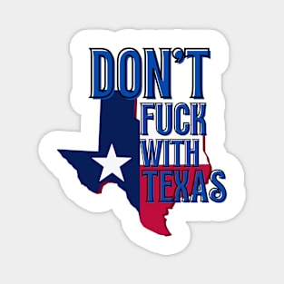 Don't Fuck with Texas Magnet