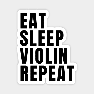 Eat Sleep Violin Repeat Magnet