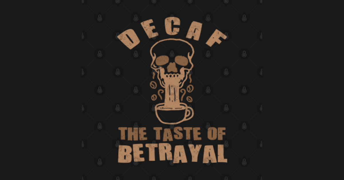 Decaf Coffee Decaffeinated Gift Idea for Coffee Lovers - Decaf ...