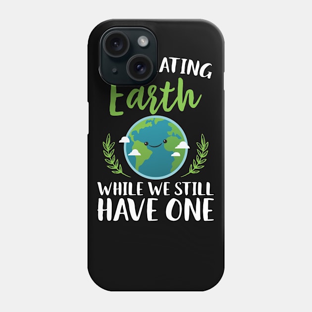 Celebrating Earth While We Still Have One Phone Case by Eugenex