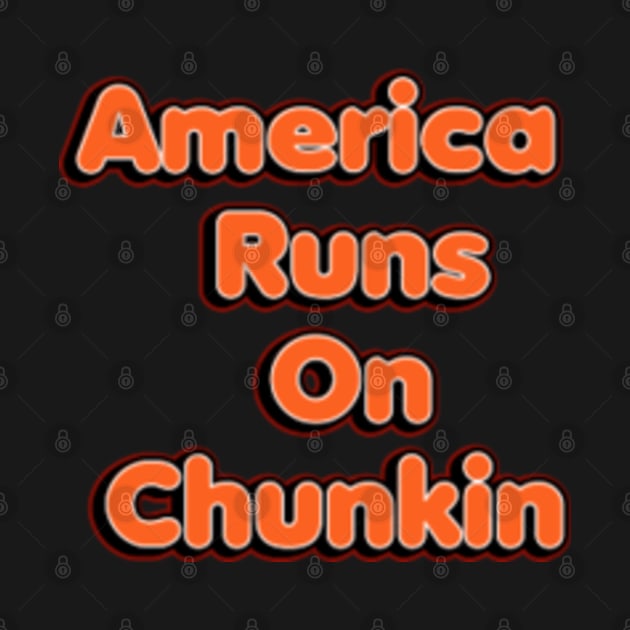 America Runs On Chunkin by tocksickart