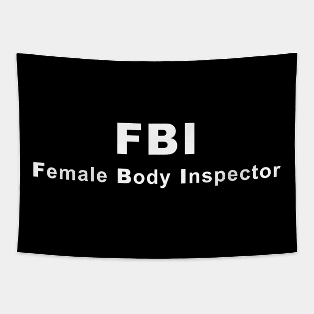 FBI (Female Body Inspector) Tapestry by T's & T's