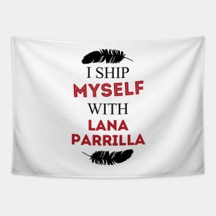 I ship myself with Lana Parrilla Tapestry