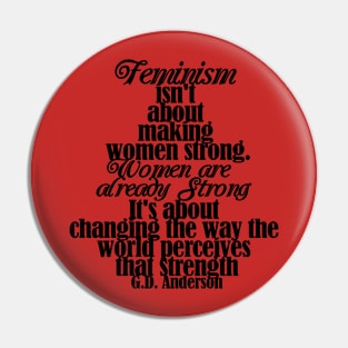 G.D. Anderson Feminism Quote Pin