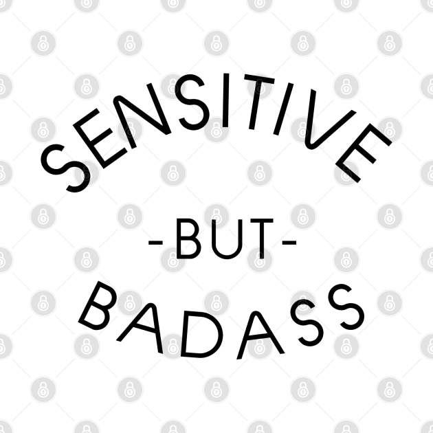 Disover sensitive but badass - Sensitive But Badass - T-Shirt