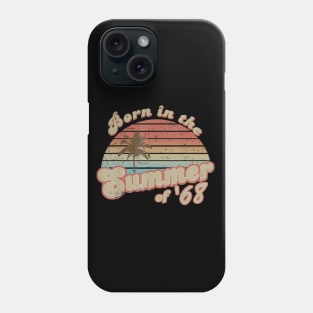 Born In The Summer 1968 52th Birthday Gifts Phone Case