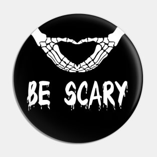 Be Scary Halloween Skeleton Bones Heart Shape Pin