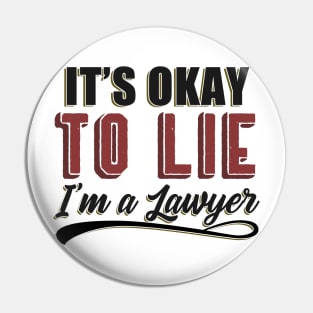 It's Okay To Lie, I'm A Lawyer Pin