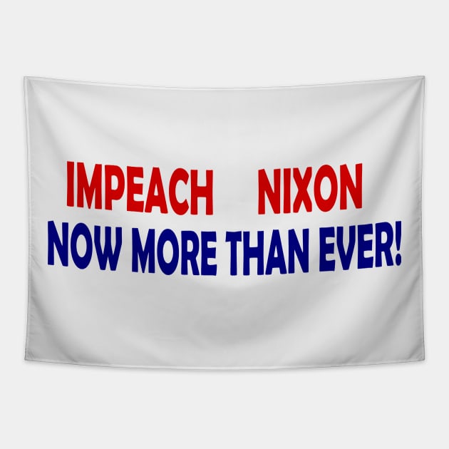 Impeach Nixon - Now More Than Ever Tapestry by drunkparrotgraphics