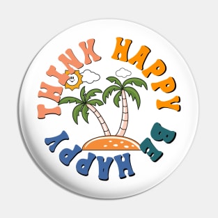 Think Happy Be Happy Island Palmtree Beach Life Pin