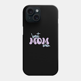 Best mom ever Phone Case