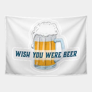 Wish You Were Beer Quote Tapestry