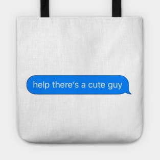 Help There's a Cute Guy Text Message Tote