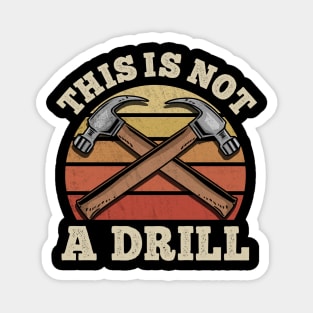 This Is Not A Drill Tool Magnet