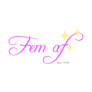 FEM AF (fem font) T-Shirt