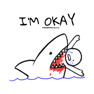 I'm Okay Eaten By Shark T-Shirt