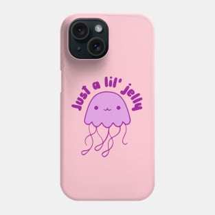 Just A Lil' Jelly - Kawaii Cute Jellyfish Phone Case