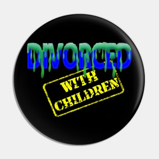 Divorced With Children Pin