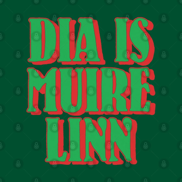 Dia is Muire Linn - God and Mary be with us - County Mayo motto by feck!