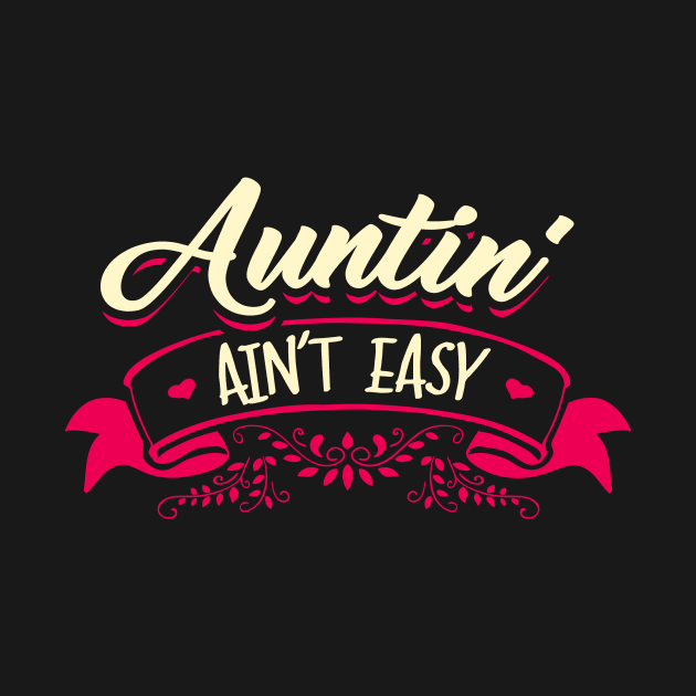 Auntin' Ain't easy by captainmood