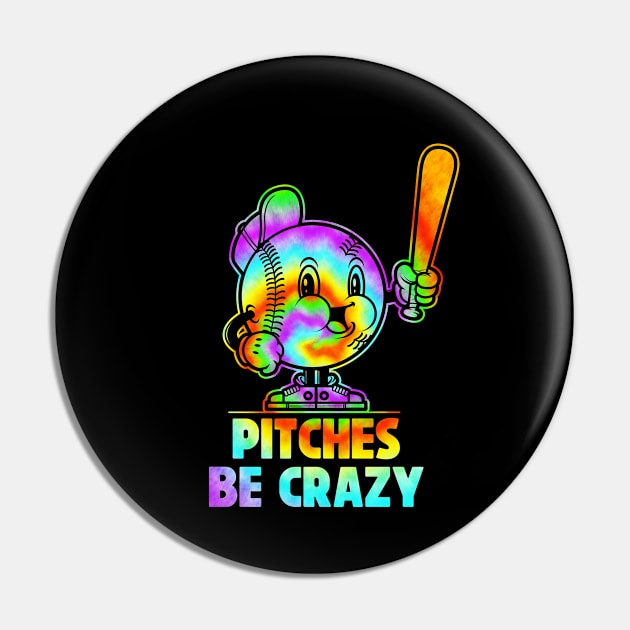 Pitches Be Crazy Pitcher Tie Dye Softball Baseball Design Pin by SWIFTYSPADE