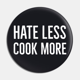 Hate Less Cook More Pin