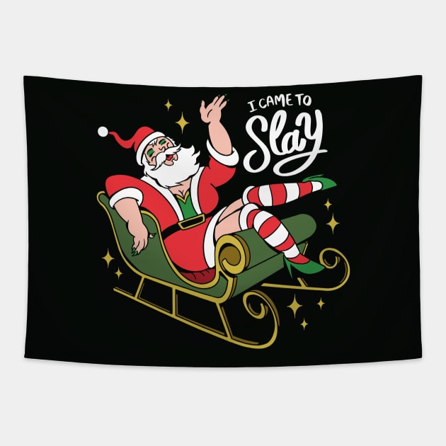 I Came to Slay // Funny Drag Santa Claus Tapestry by SLAG_Creative