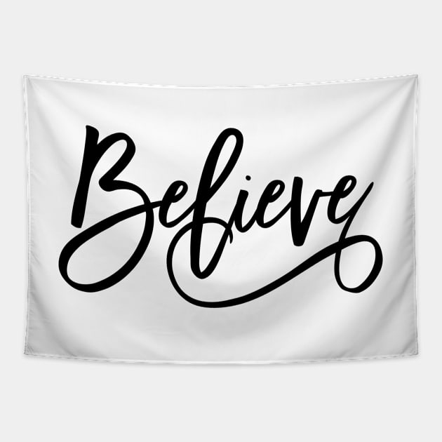 Believe modern calligraphy Tapestry by TheBlackCatprints