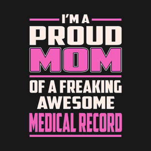 Proud MOM Medical Record T-Shirt