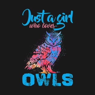 Just A Girl Who Loves Owls Funny Gift T-Shirt